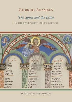 The Spirit and the Letter: On the Interpretation of Scripture by Agamben, Giorgio