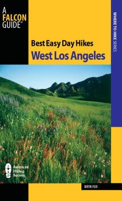 Best Easy Day Hikes West Los Angeles by Fox, Bryn