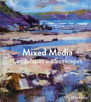 Mixed Media Landscapes and Seascapes by Forsey, Chris