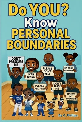 Do YOU? Know Personal Boundaries by Phillips, Chauncey