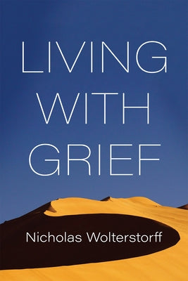 Living with Grief by Wolterstorff, Nicholas