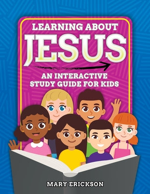 Learning about Jesus: An Interactive Study Guide for Kids by Warner Press