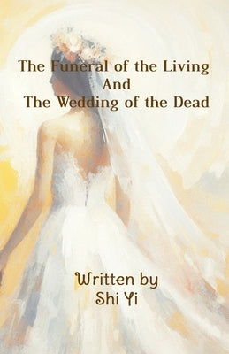 The Funeral of the Living and the Wedding of the Dead by 拾一