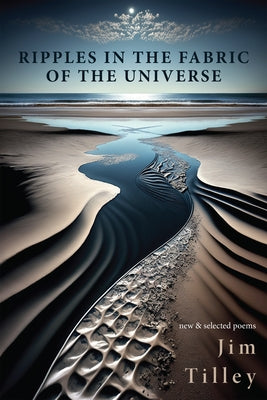 Ripples in the Fabric of the Universe by Tilley, Jim