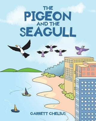 The Pigeon and the Seagull by Chelius, Garrett