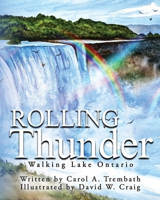 Rolling Thunder: Walking Lake Ontario by Trembath, Carol Ann