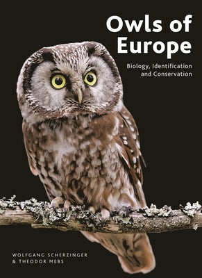 Owls of Europe: Biology, Identification and Conservation by Scherzinger, Wolfgang