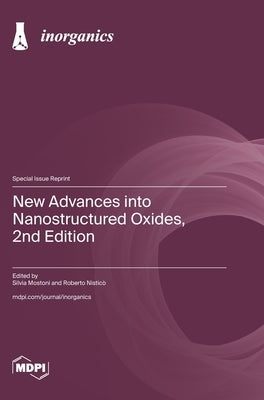 New Advances into Nanostructured Oxides, 2nd Edition by Mostoni, Silvia