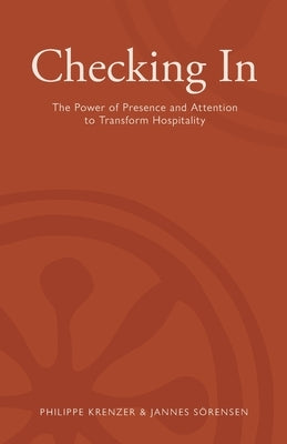 Checking In - The Power of Presence and Attention to Transform Hospitality by Krenzer, Philippe