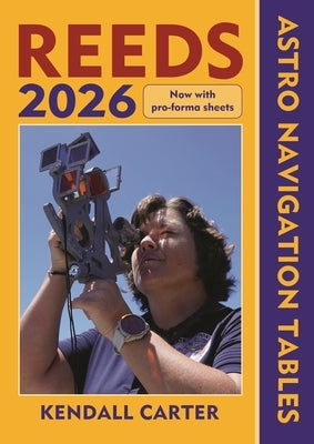 Reeds Astro Navigation Tables 2026 by Carter, Kendall