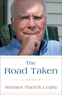 The Road Taken: A Memoir by Leahy, Patrick