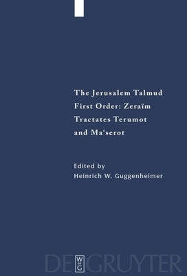 Tractates Terumot and Ma'serot: Edition, Translation, and Commentary by Guggenheimer, Heinrich W.