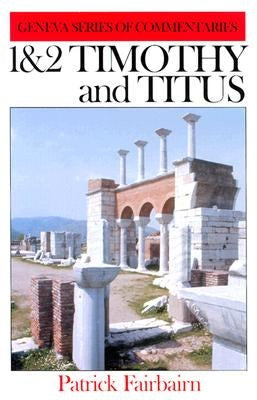 1&2 Timothy and Titus by Fairbairn, Patrick