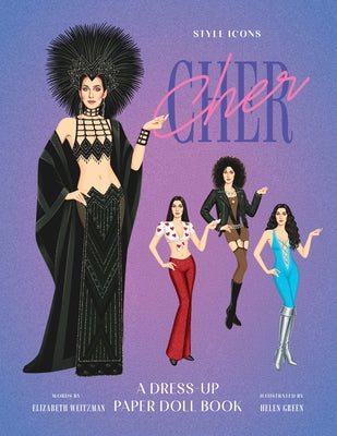 Style Icons: Cher: A Dress-Up Paper Doll Book by Weitzman, Elizabeth