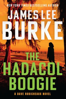 The Hadacol Boogie: A Dave Robicheaux Novel by Burke, James Lee
