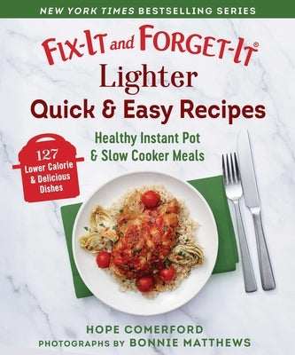 Fix-It and Forget-It Lighter Quick & Easy Recipes: Healthy Instant Pot & Slow Cooker Meals by Comerford, Hope
