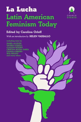 La Lucha: Latin American Feminism Today by Orloff, Carolina