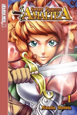 Sword Princess Amaltea, Volume 1 (English) by Batista, Natalia