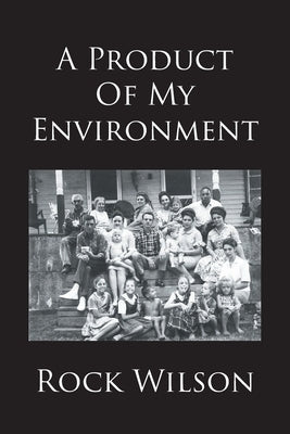 A Product Of My Environment by Wilson, Rock