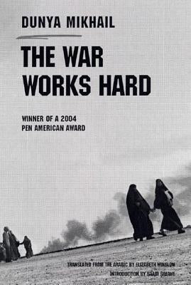The War Works Hard by Mikhail, Dunya