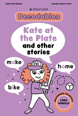Kate at the Plate: Long Vowels by Kingfisher