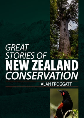 Great Stories of New Zealand Conservation by Froggatt, Alan