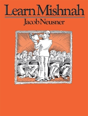 Learn Mishnah by Neusner, Jacob
