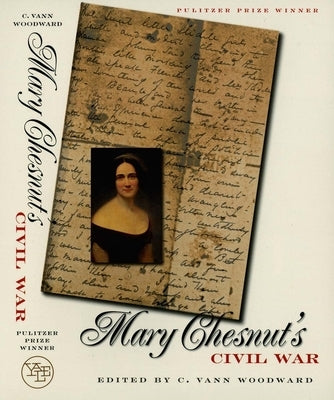 Mary Chesnut's Civil War by Chesnut, Mary