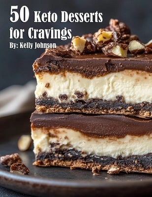 50 Keto Desserts for Cravings by Johnson, Kelly