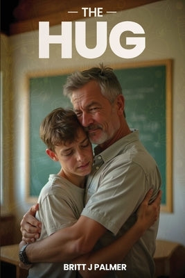 The Hug by Palmer, Britt J.