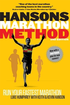 Hansons Marathon Method, 2nd Edition: Run Your Fastest Marathon the Hansons Way by Humphrey, Luke