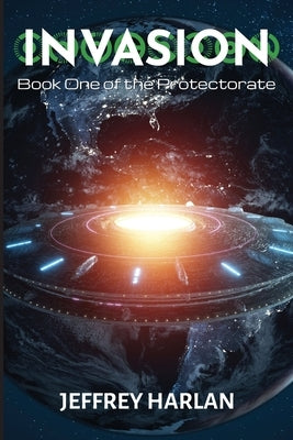 Invasion: Book One of the Protectorate by Harlan, Jeffrey