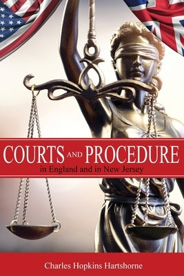 Courts and Procedure in England and in New Jersey by Hartshorne, Charles Hopkins