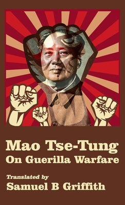 Mao TSE-TUNG On Guerrilla Warfare Hardcover by Griffith, Brigadier General Samuel B.