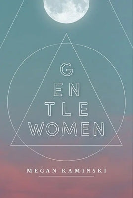 Gentlewomen by Kaminski, Megan