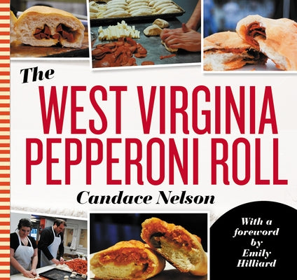 The West Virginia Pepperoni Roll by Nelson, Candace