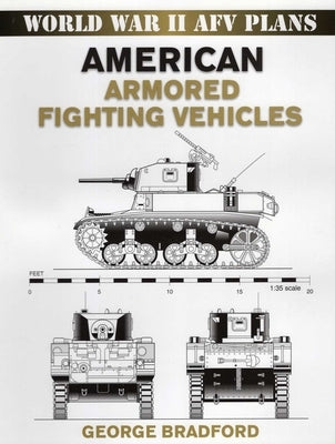 American Armored Fighting Vehicles by Bradford, George