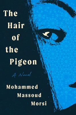 The Hair of the Pigeon by Morsi, Mohammed Massoud