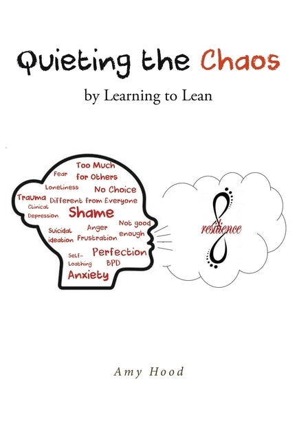 Quieting the Chaos by Learning to Lean by Hood, Amy