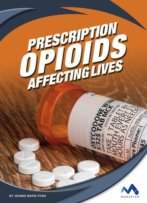 Prescription Opioids: Affecting Lives by Ford, Jeanne Marie