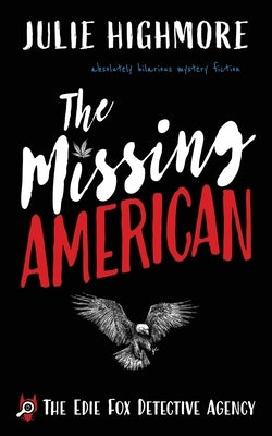 The Missing American: absolutely hilarious mystery fiction by Highmore, Julie