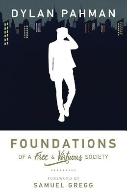Foundations of a Free & Virtuous Society by Gregg, Samuel