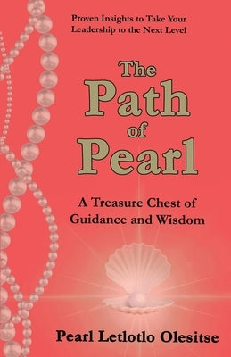 The Path of Pearl: A Treasure Chest of Guidance and Wisdom by Letlotlo Olesitse, Pearl