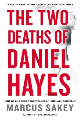The Two Deaths of Daniel Hayes: A Thriller by Sakey, Marcus