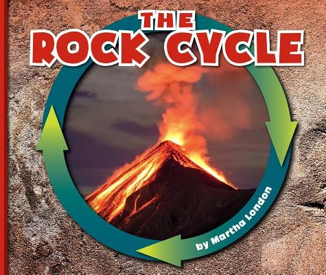 The Rock Cycle by London, Martha