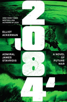 2084: A Novel of Future War by Ackerman, Elliot