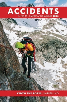 Accidents in North American Climbing 2025 by American Alpine Club