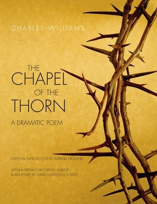 Chapel of the Thorn: A Dramatic Poem by Williams, Charles