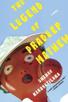 Legend of Pradeep Mathew by Karunatilaka, Shehan
