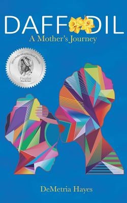 Daffodil: A Mother's Journey by Hayes, Demetria